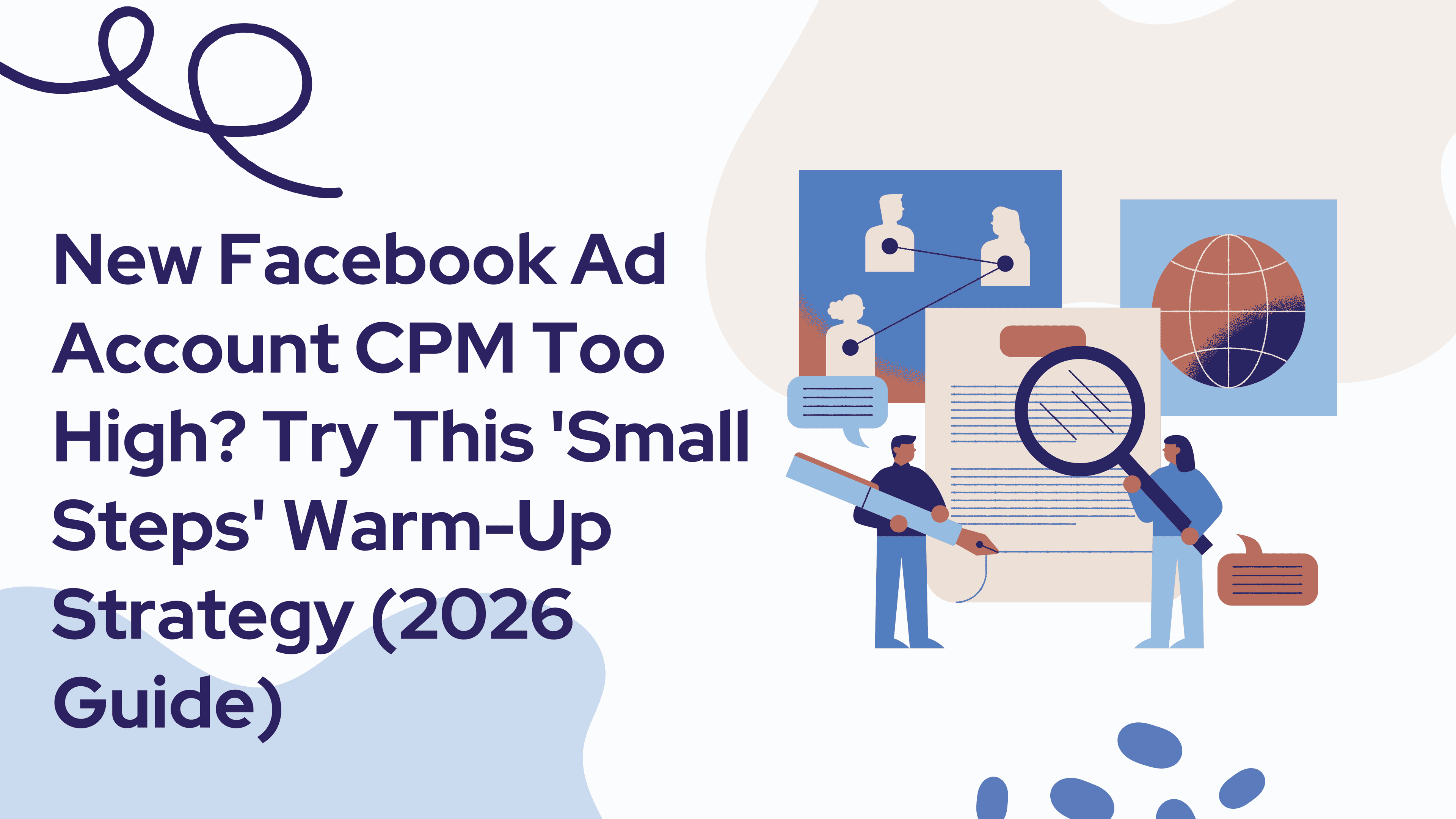 New Facebook Ad Account CPM Too High? Try This 'Small Steps' Warm-Up Strategy (2026 Guide)