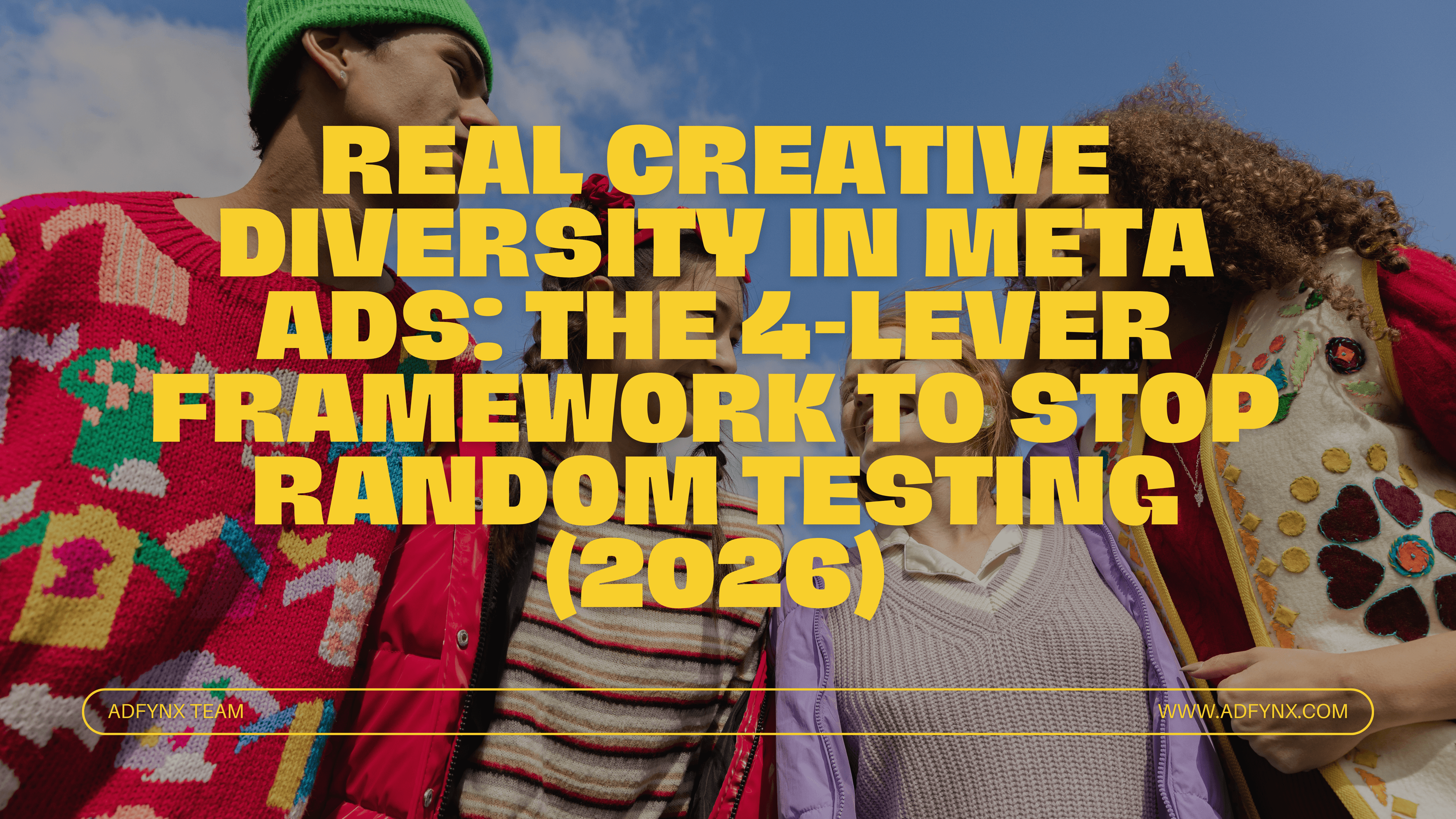 Real Creative Diversity in Meta Ads: The 4-Lever Framework to Stop Random Testing (2026)