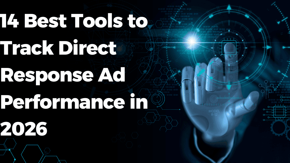 14 Best Tools to Track Direct Response Ad Performance in 2026