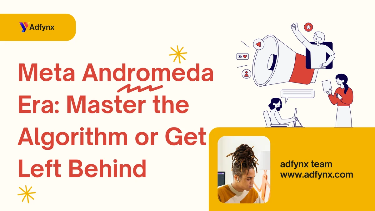 Meta Andromeda Era: Master the Algorithm or Get Left Behind