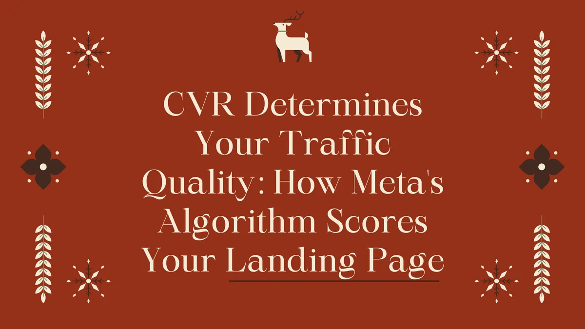 CVR Determines Your Traffic Quality: How Meta's Algorithm Scores Your Landing Page