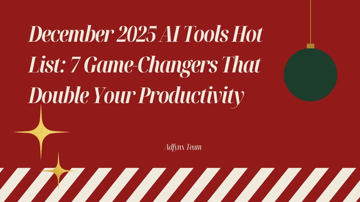 December 2025 AI Tools Hot List: 7 Game-Changers That Double Your Productivity