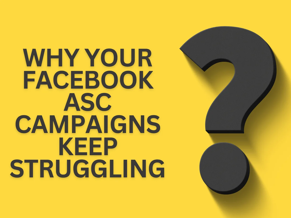 Why Your Facebook ASC Campaigns Keep Struggling — A Practical Optimization Guide That Actually Works